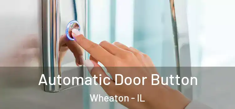  Automatic Door Button Wheaton - IL