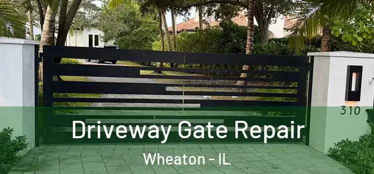 Driveway Gate Repair Wheaton - IL