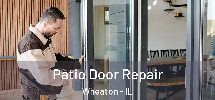 Patio Door Repair Wheaton - IL