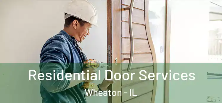Residential Door Services Wheaton - IL