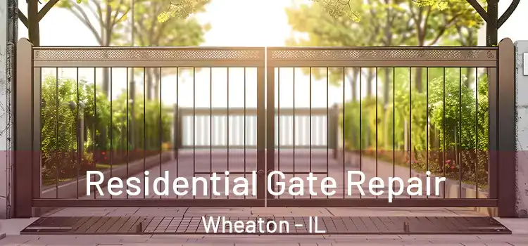Residential Gate Repair Wheaton - IL